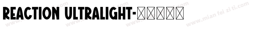 Reaction UltraLight字体转换